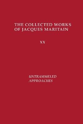 Untrammeled Approaches - Jacques Maritain - cover
