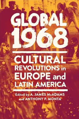 Global 1968: Cultural Revolutions in Europe and Latin America - cover