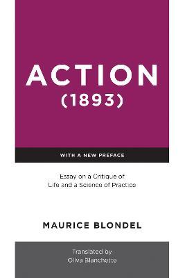 Action (1893): Essay on a Critique of Life and a Science of Practice - Maurice Blondel - cover