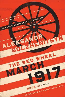 March 1917: The Red Wheel, Node III, Book 3 - Aleksandr Solzhenitsyn - cover