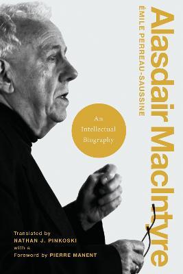 Alasdair MacIntyre: An Intellectual Biography - Émile Perreau-Saussine - cover