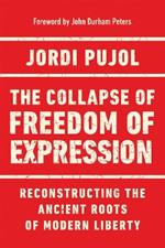 The Collapse of Freedom of Expression: Reconstructing the Ancient Roots of Modern Liberty