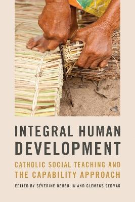 Integral Human Development: Catholic Social Teaching and the Capability Approach - cover