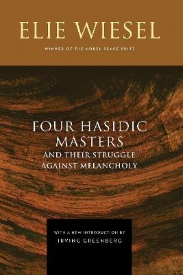 Four Hasidic Masters and Their Struggle against Melancholy - Elie Wiesel - cover