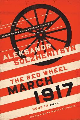 March 1917: The Red Wheel, Node III, Book 4 - Aleksandr Solzhenitsyn - cover