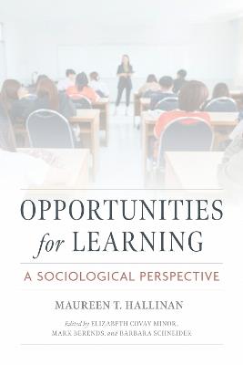Opportunities for Learning: A Sociological Perspective - Maureen T. Hallinan - cover