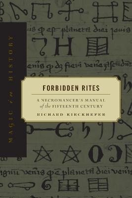 Forbidden Rites: A Necromancer's Manual of the Fifteenth Century - Richard Kieckhefer - cover