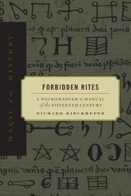 Forbidden Rites: A Necromancer's Manual of the Fifteenth Century - Richard Kieckhefer - cover