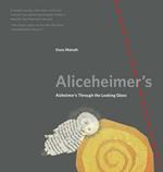 Aliceheimer's: Alzheimer's Through the Looking Glass