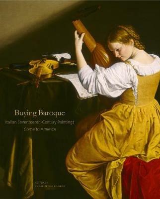 Buying Baroque: Italian Seventeenth-Century Paintings Come to America - cover