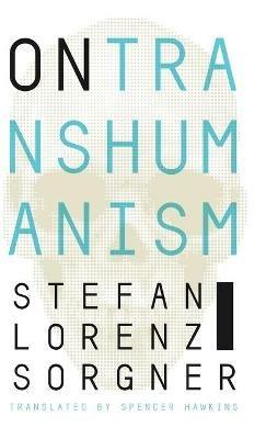 On Transhumanism - Stefan Lorenz Sorgner - cover