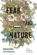 Fear and Nature: Ecohorror Studies in the Anthropocene
