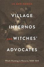 Village Infernos and Witches’ Advocates: Witch-Hunting in Navarre, 1608–1614