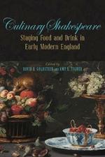 Culinary Shakespeare: Staging Food and Drink in Early Modern England