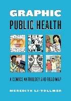 Graphic Public Health: A Comics Anthology and Road Map - Meredith Li-Vollmer - cover
