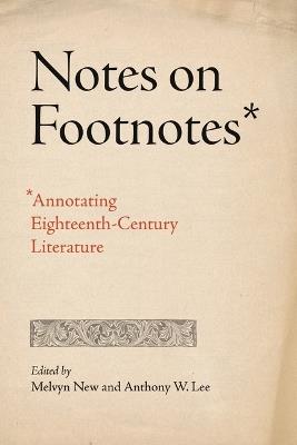 Notes on Footnotes: Annotating Eighteenth-Century Literature - cover