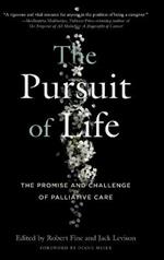 The Pursuit of Life: The Promise and Challenge of Palliative Care