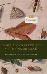 Lesser Living Creatures of the Renaissance: Volume 2, Concepts