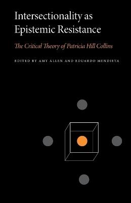 Intersectionality as Epistemic Resistance: The Critical Theory of Patricia Hill Collins - cover
