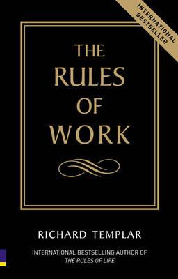 The Rules of Work: A definitive code for personal success - Richard Templar - cover