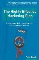 Highly Effective Marketing Plan (HEMP), The: A proven, practical, planning process for companies of all sizes - Peter Knight - cover