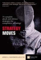 Strategy Moves: 14 complete attack and defence strategies for competitive advantage - Jorge Alberto Souza De Vasconcellos e Sa - cover