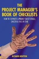 Project Manager's Book of Checklists, The: How to complete a project successfully, smoothly and on time