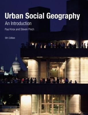 Urban Social Geography: An Introduction - Paul Knox,Steven Pinch - cover