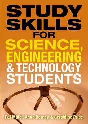Study Skills for Science, Engineering and Technology Students - Pat Maier,Anna Barney,Geraldine Price - cover