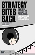 Strategy Bites Back: It Is A Lot More, And Less, Than You Ever Imagined