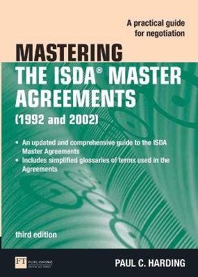 Mastering the ISDA Master Agreements: A Practical Guide for Negotiation - Paul Harding - cover