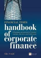 Financial Times Handbook of Corporate Finance, The: A Business Companion to Financial Markets, Decisions and Techniques - Glen Arnold - cover