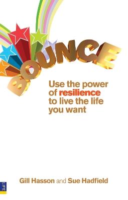 Bounce: Use the power of resilience to live the life you want - Sue Hadfield,Gill Hasson - cover