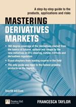 Mastering Derivatives Markets: A Step-by-Step Guide to the Products, Applications and Risks