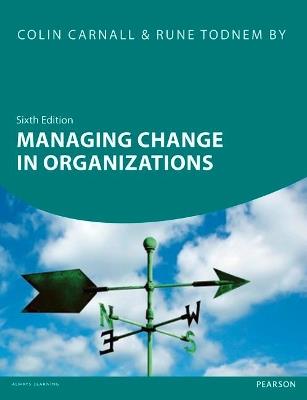 Managing Change in Organizations - Colin Carnall,Rune By - cover