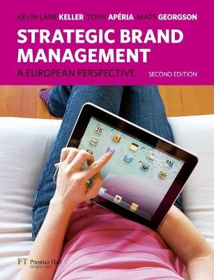 Strategic Brand Management: A European Perspective - Kevin Keller,Tony Aperia,Mats Georgson - cover