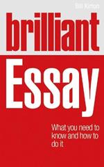 Brilliant Essay: What you need to know and how to do it