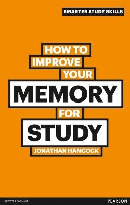 How to Improve your Memory for Study - Jonathan Hancock - cover
