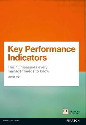 Key Performance Indicators (KPI): The 75 measures every manager needs to know - Bernard Marr - cover