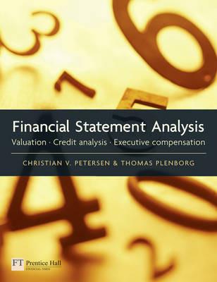 Financial Statement Analysis: Valuation - Credit Analysis - Executive Compensation - Thomas Plenborg,Christian Petersen - cover