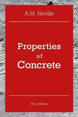Properties of Concrete: Properties of Concrete - A. M. Neville - cover