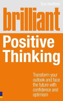 Brilliant Positive Thinking - Sue Hadfield - cover