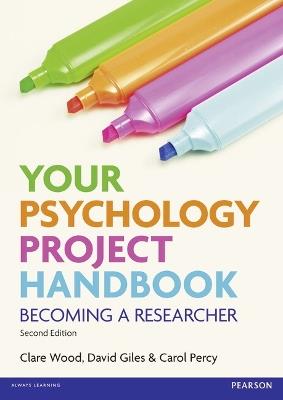 Your Psychology Project Handbook - Clare Wood,Carol Percy,David Giles - cover