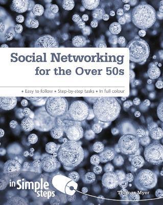 Social Networking for the Over 50s: In Simple Steps - Tom Myer - cover