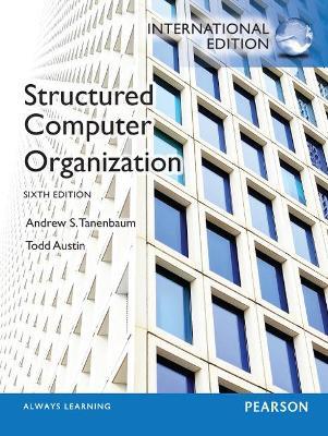 Structured Computer Organization: International Edition - Andrew Tanenbaum,Todd Austin - cover