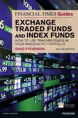 Financial Times Guide to Exchange Traded Funds and Index Funds, The: How to Use Tracker Funds in Your Investment Portfolio - David Stevenson - cover