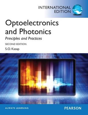 Optoelectronics & Photonics: Principles & Practices: International Edition - Safa Kasap - cover