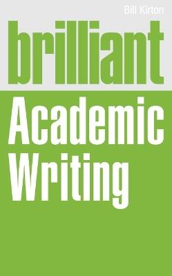 Brilliant Academic Writing - Bill Kirton - cover