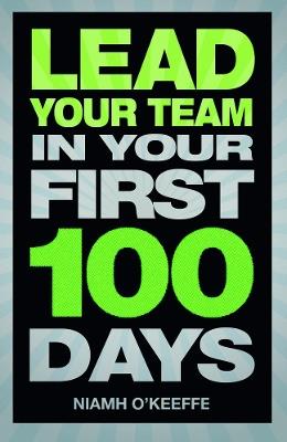 Lead Your Team in Your First 100 Days - Niamh O'Keeffe - cover