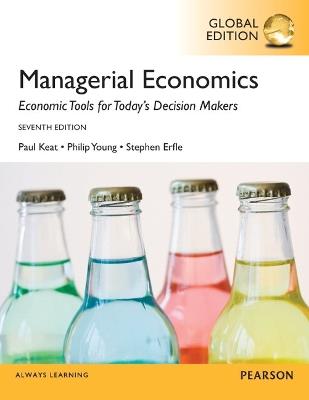 Managerial Economics, Global Edition - Paul Keat,Philip Young,Steve Erfle - cover